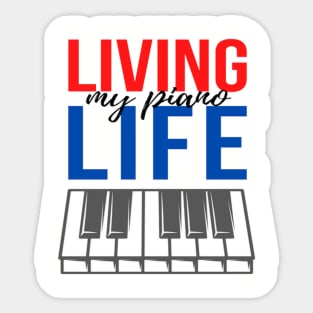 Living My Piano Life Pianist Keyboard Sticker